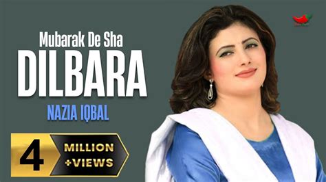 Mubarak De Sha Dilbara Nazia Iqbal Pashto Best Song Youtube Music