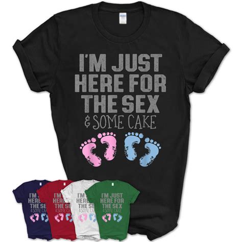 Im Just Here For The Sex And Some Cake Gender Reveal Shirt Teezou Store