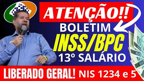 ATENÇÃO BPC LOAS INSS NIS 1 2 3 4 e 5 liberado GERAL 13º SALÁRIO