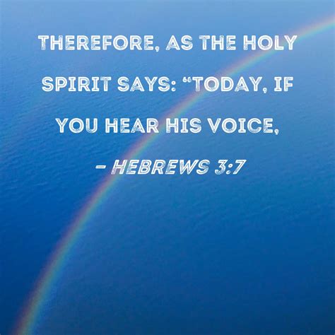 Hebrews Therefore As The Holy Spirit Says Today If You Hear His