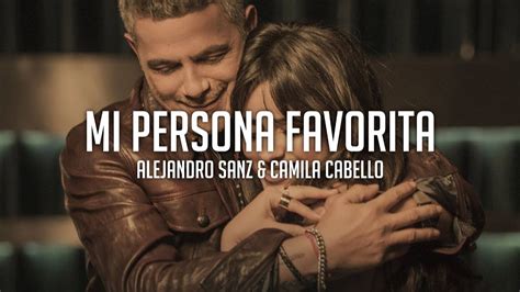 Mi Persona Favorita Alejandro Sanz Camila Cabello Letra en Español