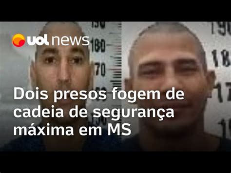 Dois Presos Fogem De Cadeia De Seguran A M Xima Em Ms Ajuda De Corda