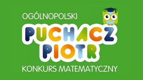 Finał Ogólnopolskiego Konkursu Matematycznego Puchacz Piotr