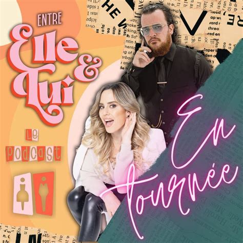 Entre Elle et Lui en Tournée par Entre Elle et Lui le podcast