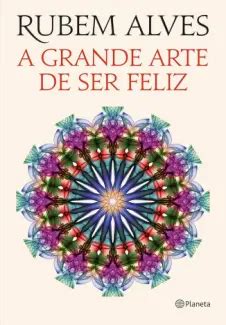 Baixar Livro A Grande Arte De Ser Feliz Rubem Alves Em EPub PDF Mobi