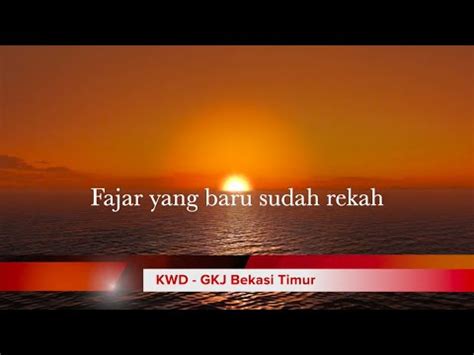 NKB 50 Fajar Yang Baru Sudah Rekah Aube Nouvelle KWD GKJ Bekasi