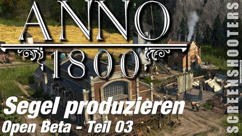 Anno 1800 Open Beta Kampagne Teil 03 Segel Produzieren