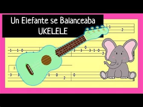 Tutorial De Ukelele Un Elefante Se Balanceaba Youtube