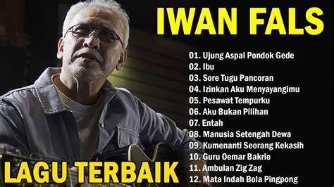 Lagu Terbaik Iwan Fals Full Album Lagu Pop Indonesia Terbaik