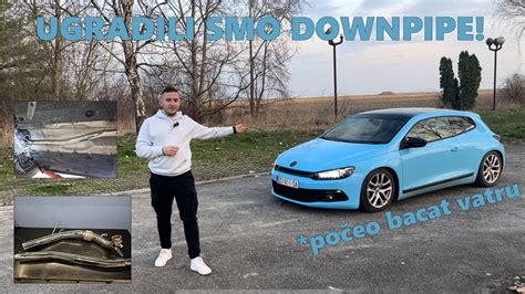 UGRADILI SMO DOWNPIPE NA SCIROCCA Skoro Zapalili Auto YouTube