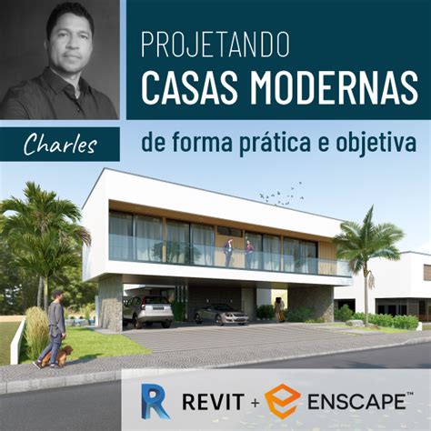 Curso De Revit Enscape Projetando Casas Modernas Charles Da Costa