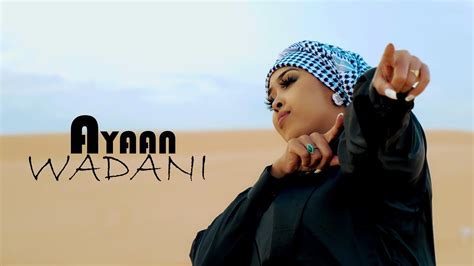 AYAAN WADANI OWLIYADA JACEYLKA OFFICIAL MUSIC VIDEO 2023 YouTube