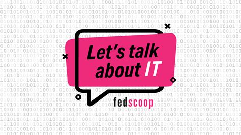 Introducing FedScoop's 'Let's Talk About IT' podcast | FedScoop