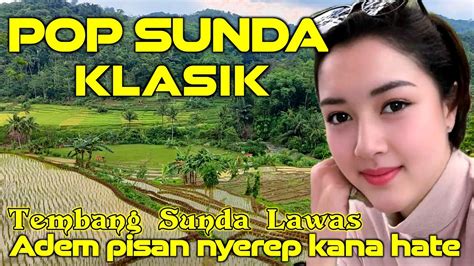 Lagu Sunda Paling Enak Buat Santai Kumpulan Lagu Sunda Pilihan