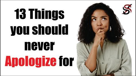 13 Things You Should Never Apologize For Youtube