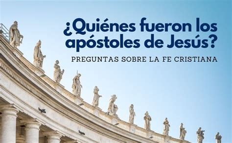 ¿quiénes Fueron Los 12 Apóstoles De Jesús Opus Dei