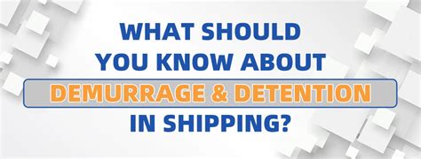 What Should You Know About Demurrage And Detention In Shipping