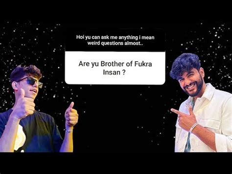 Fukra Insan Is My Cousin Brother Ft Ques And Ans Youtube