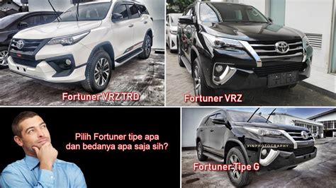 Comparison New Toyota Fortuner Tipe G Vs Vrz Vs Vrz Trd Youtube