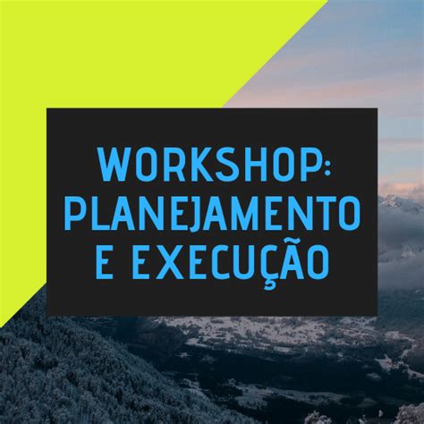 Workshop Planejamento E Execu O Em Catal O Sympla