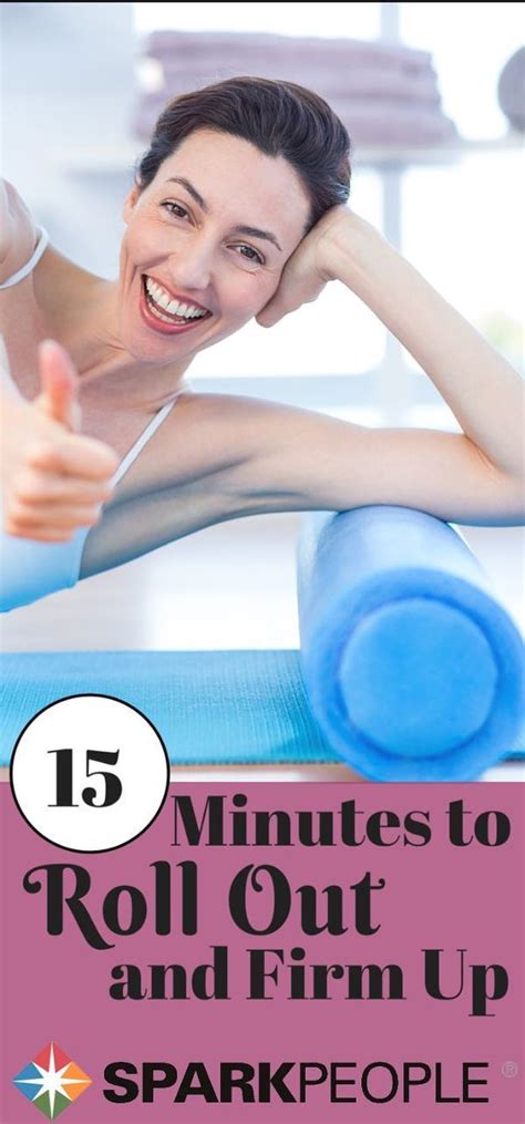 A Full Body Foam Roller Routine For Beginners Via Sparkpeople