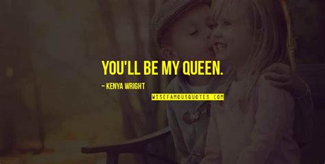 You Re My Queen Quotes Top 61 Famous Quotes About You Re My Queen