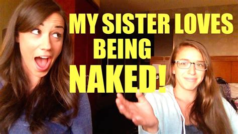 MY SISTER GETS NAKED YouTube