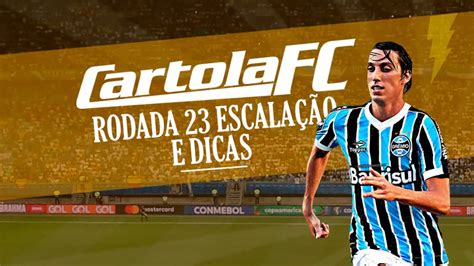 Cartola FC rodada 23 Escalação e dicas pontuação e valorização