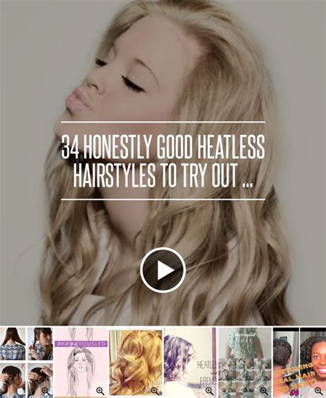 34 Honestly Good Heatless Hairstyles To Try Out Heatless