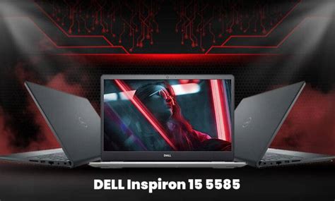 A Closer Look At The Dell Inspiron 15 5585 Performance