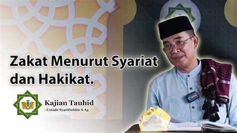 Zakat Menurut Syariat Dan Hakikat Part Kajian Tauhid Ust