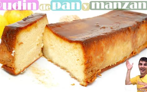 Pudin O Budin De Pan Y Manzana Delicioso Y F Cil