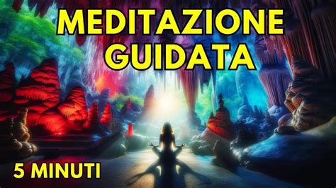 Meditazione Guidata Minuti Entra Nella Grotta Per Una Esperienza Di