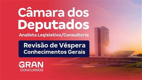 Concurso Câmara dos Deputados Analista Legislativo Revisão de Véspera