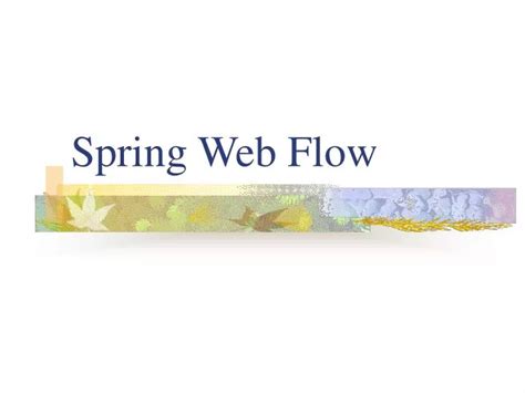 Ppt Spring Web Flow Powerpoint Presentation Free Download Id296570