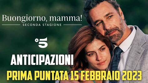 Buongiorno Mamma 2 Anticipazioni Prima Puntata 15 Febbraio 2023 YouTube