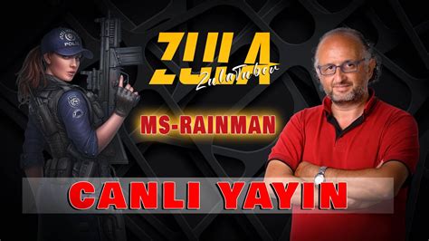 Zula Canli Yayin Ms Rainman Canli Yayinda Youtube