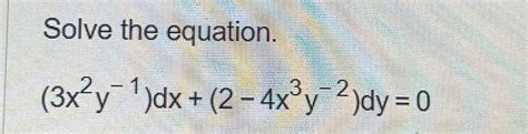 Solved Solve The Equation 3x2y 1 Dx 2 4x3y 2 Dy 0