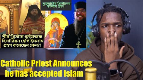 Christian Reacts To Catholic Priest Announces He Has Accepted Islam