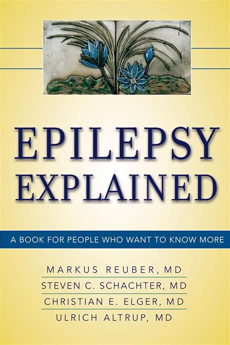 Epilepsy Explained: A Book for People Who Want to Know More ...