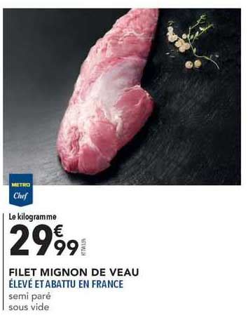 Promo Filet Mignon De Veau Metro Chef Chez Metro Icatalogue Fr