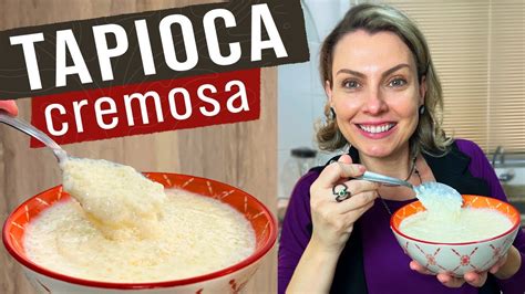 Tapioca Cremosa Doce Delicioso E F Cil Que Vale A Pena Fazer Youtube