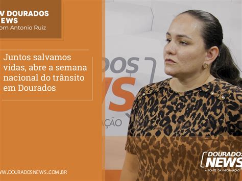 Juntos salvamos vidas abre a semana nacional do trânsito em Dourados