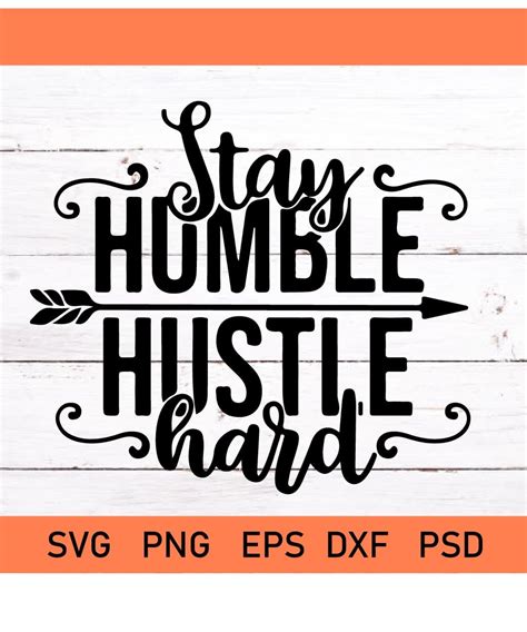 Stay humble hustle hard SVG, motivational svg quotes, inspirational svg sayings, believe svg ...