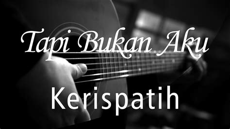 Chord Gitar Kerispatih Tapi Bukan Aku - Chord Lagu Blog