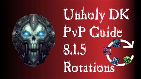 Pvp Rotation Unholy Dk Pvp Guide Wow Bfa Youtube