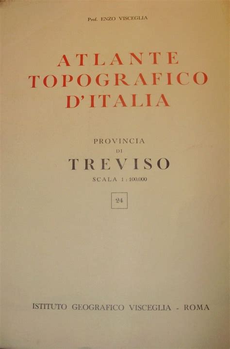 Atlante Topografico Ditalia Provincia Di Treviso Enzo Visceglia