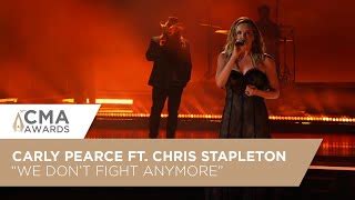 Carly Pearce Ft Chris Stapleton We Don T Fight Anymore Cma