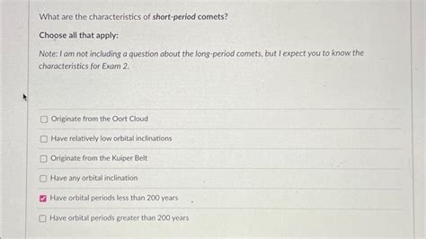 Solved What are the characteristics of short-period comets? | Chegg.com