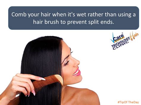 Tip Of The Day Comb Your Hair When It S Wet Rather Than Using A Hair Brush To Prevent Split